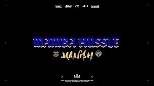 'MANi$H - Mamba Hussle || The Official Music Video'