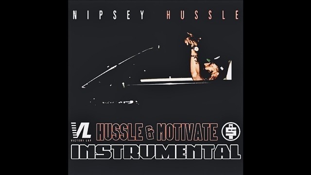 'Nipsey Hussle  \'\'Hussle & Motivate\'\'  Instrumental  (2018)'