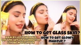 'Secret Behind Glowy Makeup and Glass Skin || Ikkai By Lotus Herbals Organic Get Lit Illuminatior'