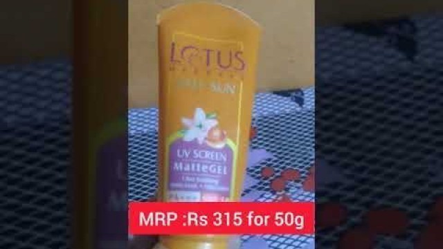 'LOTUS  HERBALS UV SCREEN MATTE GEL SPF 50 REVIEW!'