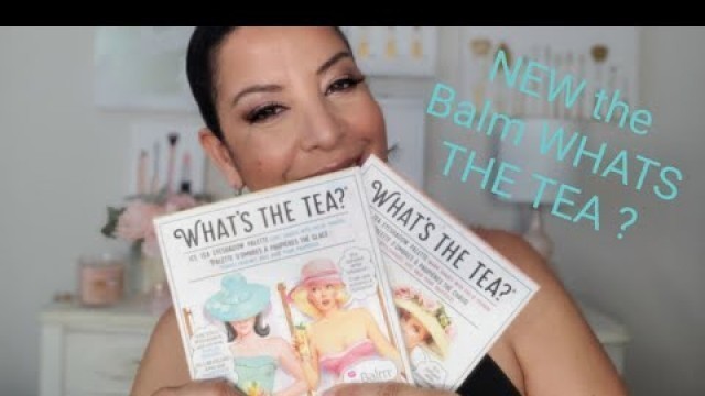 'NEW the Balm WHATS THE TEA ? PALETTE'