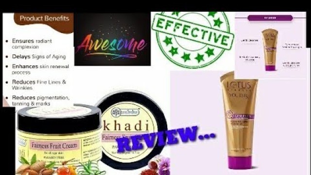 'KHADI RISHIKESH FAIRNESS FRUIT CREAM||LOTUS HERBALS YOUTHRX ACTIVE ANTI AGEING FOAMING GEL||REVIEW||'