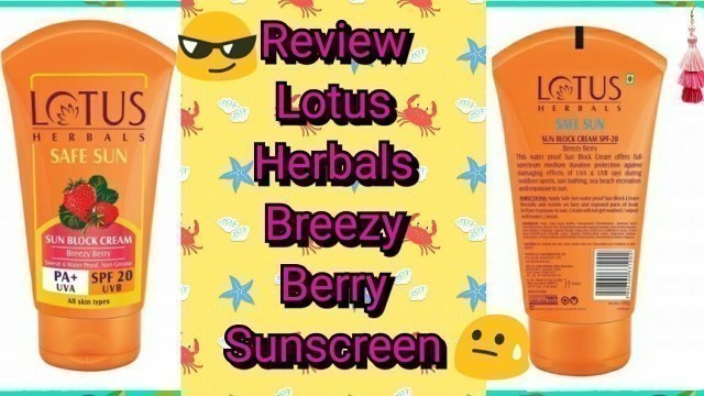 'REVIEW: Lotus Herbals Safe Sun Block Cream Breezy Berry SPF 20|| Best Sunscreen|| Mystique Magic ❤||'