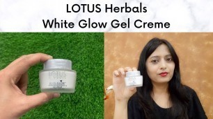 'Lotus Herbals Whiteglow Skin Whitening And Brightening Gel Cream Review | By hnbStation'