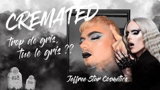 'Revue CREMATED JEFFREE STAR COSMETICS ! Trop de gris tue le gris ?'