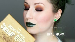 'TARTE GRAV3YARDGIRL SWAMP QUEEN - DAY 5: MANCAT | 1 PALETTE FOR A WEEK'