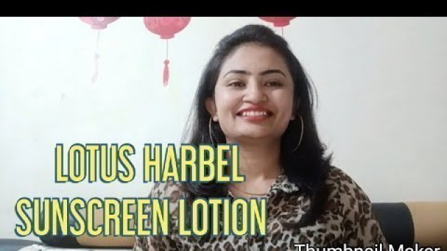 'LOTUS HERBALS SUNSCREEN LOTION # SPF 40 # REVIEW'