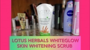 'LOTUS HERBALS WHITEGLOW OATMEAL AND YOGURT SKIN WHITENING SCRUB REVIEW II FOR ALL SKIN TYPES II'