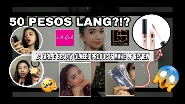 'MAKE UP REVIEWS | L A GIRL COSMETICS & BEAUTY GLAZED PRODUCTS | REGH PANGILINAN | PHILIPPINES'