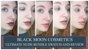 'SWATCHES | REVIEW | Black Moon Cosmetics | Ultimate Nude Bundle | Liquid to Matte Lipstick'