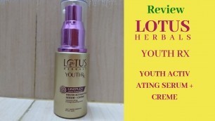 'Lotus Herbals Youth RX Youth Activating Serum Plus Creme Review. Anti Ageing Serum From Lotus.'