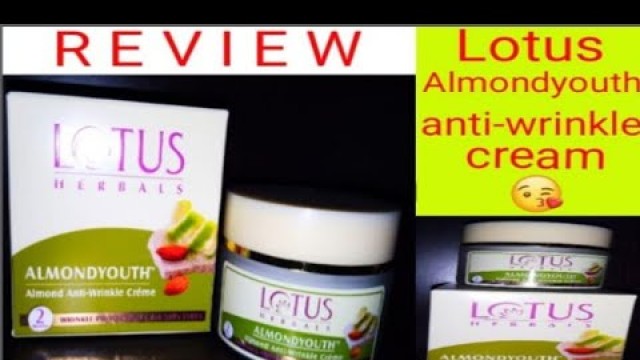 'Lotus Herbals AlmondYouth Almond Anti-Wrinkle Cream Review / Almondyouth anti-wrinkle cream'