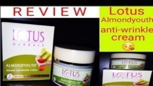 'Lotus Herbals AlmondYouth Almond Anti-Wrinkle Cream Review / Almondyouth anti-wrinkle cream'