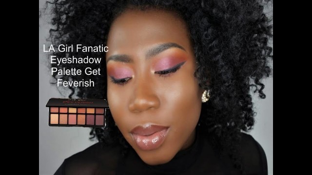 'LA Girl Fanatic Eyeshadow Palette Get Feverish | Darkskin Makeup Tutorial'