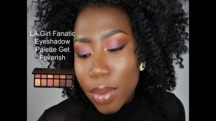 'LA Girl Fanatic Eyeshadow Palette Get Feverish | Darkskin Makeup Tutorial'