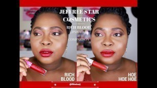 'Jeffreestar Cosmetics RICH BLOOD lipswatch on Dark Skin| Comparison with HOE HOE HOE| 2016'