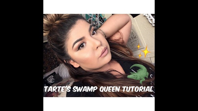 'TARTE\'S SWAMP QUEEN TUTORIAL'