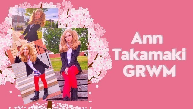 'Get Ready with Me || Ann Takamaki - Persona 5 || Cosplay wig styling, makeup, and more!'