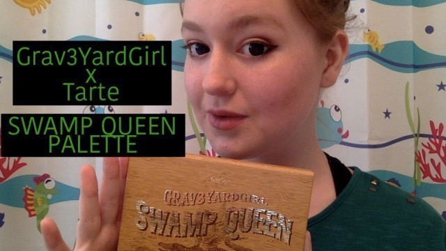 'Grav3YardGirl x Tarte SWAMP QUEEN PALETTE | Review and Tutorial'