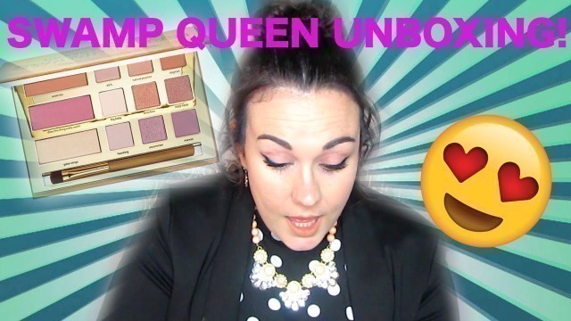 'Swamp Queen Unoxing! | GRAV3YARD GIRL TARTE PALETTE'