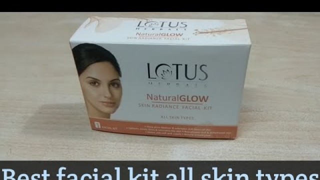 'Lotus herbals natural glow skin radiance facial kit review best facial for all skin types'