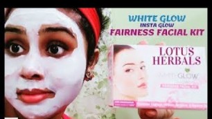 'Lotus White Glow Facial kit Review & Demo | Lotus Herbals White Glow Insta Glow Fairness Facial Kit'