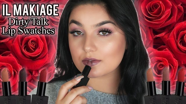 'SWATCHING THE IL MAKIAGE DIRTY TALK LIPSTICK COLLECTION'