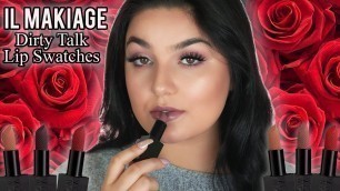 'SWATCHING THE IL MAKIAGE DIRTY TALK LIPSTICK COLLECTION'