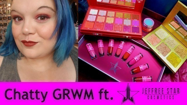 'Chatty GRWM featuring Jeffree Star Cosmetics'