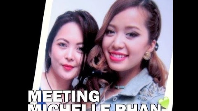 'MEETING MICHELLE PHAN  ❤ TheWickeRmoss'