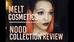 'MELT Cosmetics NOOD COLLECTION Review + Swatch'