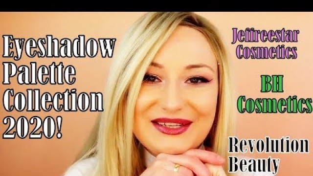 'MY EYESHADOW PALETTE COLLECTION 2020! Revolution Beauty | BH Cosmetics | Jeffreestar Cosmetics'