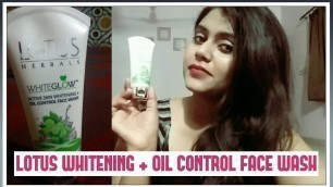 'LOTUS WHITEGLOW SKIN WHITENING + OIL CONTROL FACE WASH REVIEW | For Oily Skin | By Shruti Mishra'