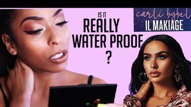 'Carli Bybel x Il MAKIAGE IS IT REALLY WATERPROOF ?!'