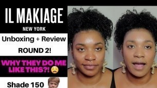 'IL MAKIAGE FOUNDATION | Shade 150 | Unboxing + Review | Round 2'