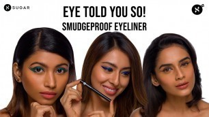 'Eye Told You So! Smudgeproof Eyeliner Range | Eyeliner Swatches | SUGAR Cosmetics'