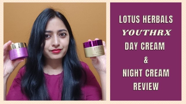 'Lotus Herbals YouthRx Transforming Day Cream And Night Cream Review | By HealthNBeautyStation'