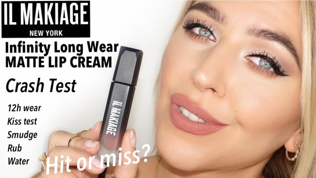 'Crash Test - IL MAKIAGE Infinity Long Wear Matte Lip Cream | 12h wear | Hit or miss?'