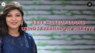 '3 Eye Makeup Looks using 1 Eyeshadow Palette | SUGAR Cosmetics'