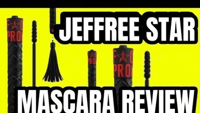 'JEFFREE STAR MASCARA REVIEW'