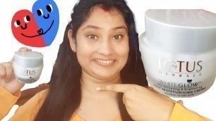 'Lotus Herbals White Glow Moisturising Cream Review || 3 Benefits in 1 products'