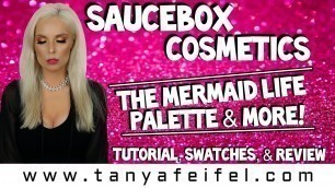 'Saucebox Cosmetics | Mermaid Life Palette | Swatches | Tutorial | & More | Tanya Feifel'