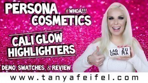 'Persona Cosmetics Cali Glow Highlighters #WHOA!!! | Demo, Swatches, & Review | Tanya Feifel'