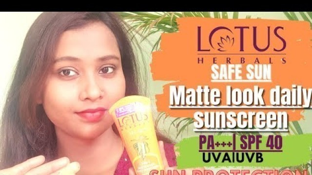 'LOTUS HERBALS SAFE SUN MATTE LOOK DAILY SUNSCREEN| REVIEW AND DEMO|  how to use Lotus sunscreen'