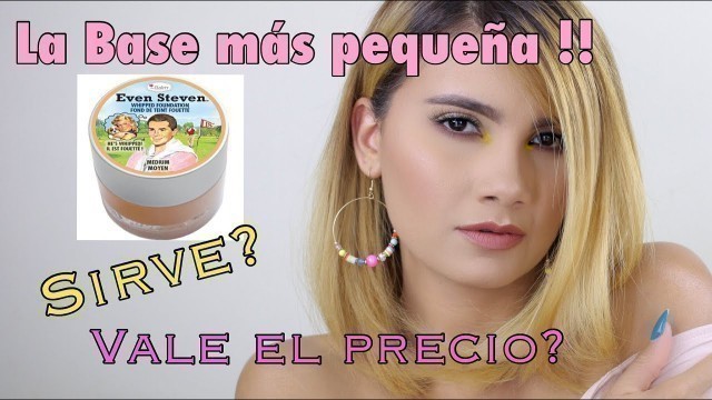 'New The Balm Even Steven Whipped Foundation | Primera Impresion'