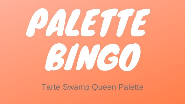 'Palette Bingo | Tarte Swamp Queen Palette'