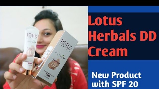 'Lotus Herbals White Glow DD Cream Honest Review  ||DD क्रीम क्या होता है और इसे कैसे लगाए'