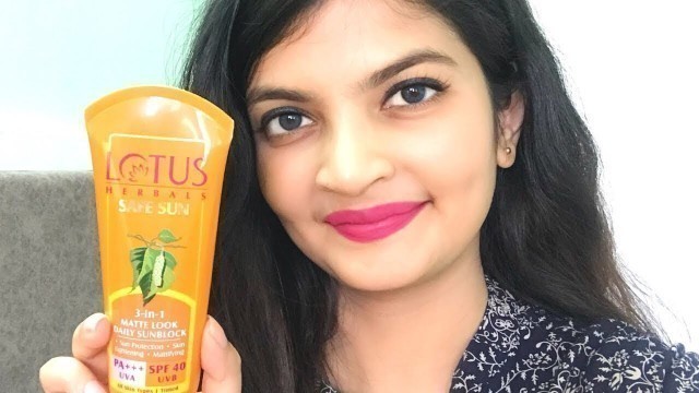 'Lotus Herbals 3-in-1 Matte Look Daily Sunblock Spf 40  | Lotus Sunscreen Review | Normal - Oily Skin'