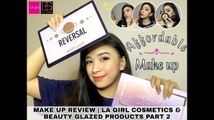 'MAKE UP REVIEWS | LA GIRL COSMETICS & BEAITY GLAZED PRODUCTS PART 2 | REGH PANGILINAN | PHILIPPINES'