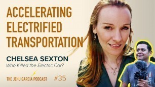 'Chelsea Sexton Revenge of the Electric car - JGPodcast'